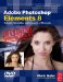  Adobe Photoshop Elements 8:Maximum Performance: Unleash the Hidden Performance of Elements