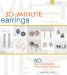  30-minute Earrings: 60 Quick & Creative Projects for Jewelers