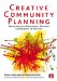  Creative Community Planning: Transformative Engagement Methods for Working at the Edge