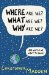  Where Are We, What Are We, Why Are We?