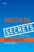  Anesthesia Secrets