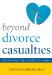  Beyond Divorce Casualties: Reunifying the Alienated Family