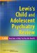  Lewis's Child and Adolescent Psychiatry Review: 1,400 Questions to Help You Pass the Boards