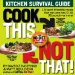 Cook This Not That!: Kichen Survival Guide
