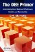 The Oee Primer: Understanding Overall Equipment Effectiveness, Reliability and Maintainability