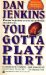 You Gotta Play Hurt