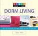  Knack Dorm Living: Get the Room--and the Experience--you Want at College