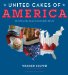  United Cakes of America: Recipes Celebrating Every State