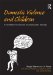  Domestic Violence and Children: A Handbook for Professionals Working in Schools and Early Years Settings