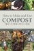  How to Make and Use Compost: The Ultimate Guide