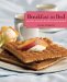  Breakfast in Bed: More Than 150 Recipes for Delicious Morning Meals