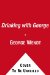  Drinking with George: A Barstool Professional's Guide to Beer