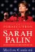 The Persecution of Sarah Palin: How the Elite Media Tried to Bring Down a Rising Star