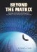  Beyond the Matrix: Daring Conversations With the Brilliant Minds of Our Times