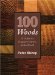  100 Woods: A Guide to Popular Timbers of the World