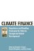  Climate Finance: Regulatory and Funding Strategies for Climate Change and Global Development