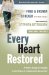  Every Heart Restored: A Wife's Guide to Healing in the Wake of a Husband's Sexual Sin