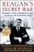  Reagan's Secret War: The Untold Story of His Fight to Save the World from Nuclear Disaster