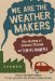  We Are the Weather Makers: The History of Climate Change