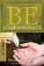  Be Compassionate (Luke 1-13): Let the World Know That Jesus Cares