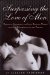  Surpassing the Love of Men: Romantic Friendship and Love Between Women from the Renaissance to the Present