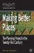  Making Better Places: People, Planning and Politics in the 21st Century
