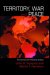  Territory, War, and Peace: An Empirical and Theoretical Analysis