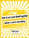  How to Put Your Book Together and Get a Job in Advertising