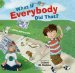  What If Everybody Did That?