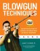  Blowgun Techniques: The Definitive Guide to Modern and Traditional Blowgun Techniques