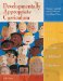  Developmentally Appropriate Curriculum: 