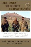 Journey without Boundaries: The Operational Life and Experiences of a SA Special Forces Small Team Operator : the Personal Memoirs of Colonel Andre Diedericks HCS, HC, SM, MMM