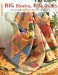  Big Blocks, Big Quilts: 3-seam Squares for Quick Quilts: Jelly Rolls, Layer Cakes or Yardage