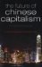The Future of Chinese Capitalism: Choices and Chances