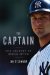 The Captain: The Definitive Biography of Don Mattingly