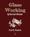  Glass Working: By Heat and Abrasion