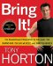  Bring It!: The Revolutionary Fitness Plan for All Levels That Burns Fat, Builds Muscle, and Shreds Inches