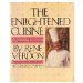  Enlightened Cuisine: A Master Chef's Step-By-Step Guide to Contemporary French Cooking