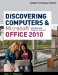  Discovering Computers & Microsoft Office 2010: 