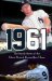  1961*: The Definitive Biography of Don Mattingly
