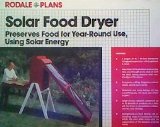 Solar food dryer: Preserves food for year-round use, using solar energy (Rodale plans) Ray Wolf