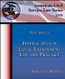 A Guide to Eeo Law and Practice: 2010 (American Civil Service Law) Ernest C. Hadley