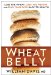 Wheat Belly Lose the Wheat, Lose the Weight, and Find Your Path Back to Health