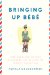 Bringing Up Bebe One American Mother Discovers the Wisdom of French Parenting