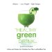 The Healthy Green Drink Diet Advice and Recipes to Energize, Alkalize, Lose Weight, and Feel Great