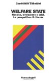 Welfare State: Nascita, Evoluzione E Crisi : Le Prospettive Di Riforma