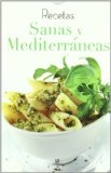 Recetas sanas y mediterraneas/ Healthy and Mediterranean Recipes