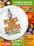 Forks over Knives - the Cookbook: Over 300 Recipes for Plant-based Eating All Through the Year