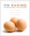  On Baking: A Textbook of Baking and Pastry Fundamentals