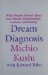  Dream Diagnosis: What Dreams Reveal About Your Health, Relationships, Fortune and Destiny